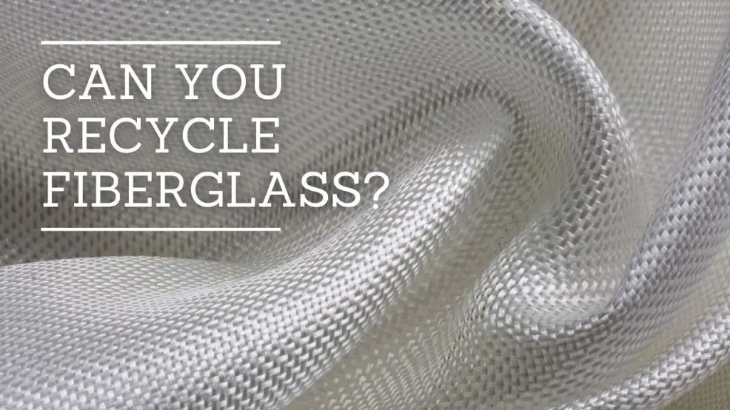 Can You Recycle Fiberglass