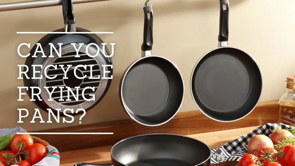Can You Recycle Frying Pans