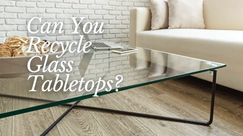 Can You Recycle Glass Tabletops