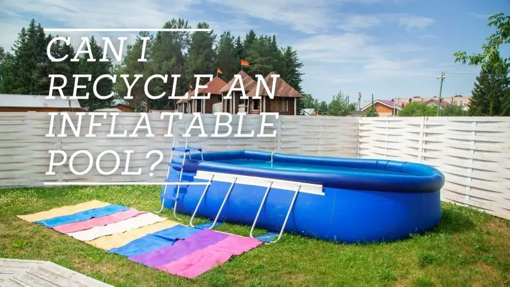 Can I Recycle an Inflatable Pool