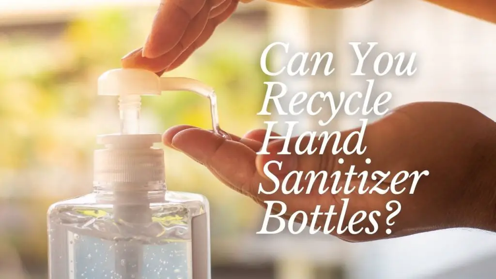 Can You Recycle Hand Sanitizer Bottles