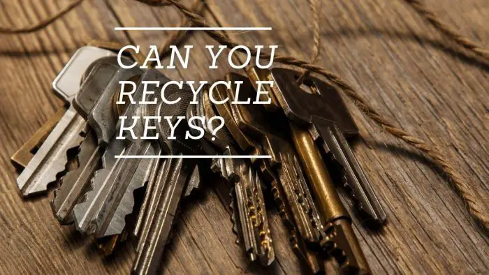 How And Where To Recycle Keys A Guide   Can You Recycle Keys E1609536098288 