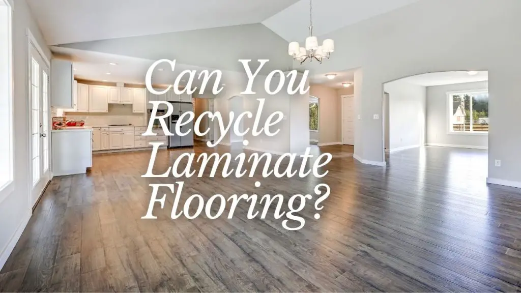 Can You Recycle Laminate Flooring