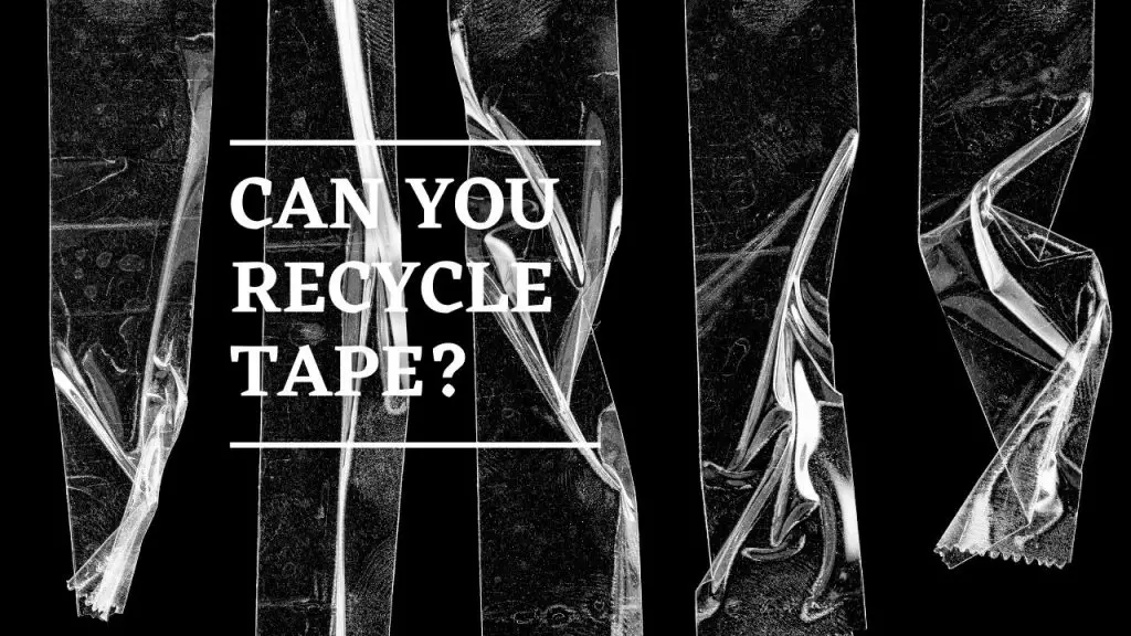 Can You Recycle Tape? (Instructions for Masking Tape, Duct Tape and More!)