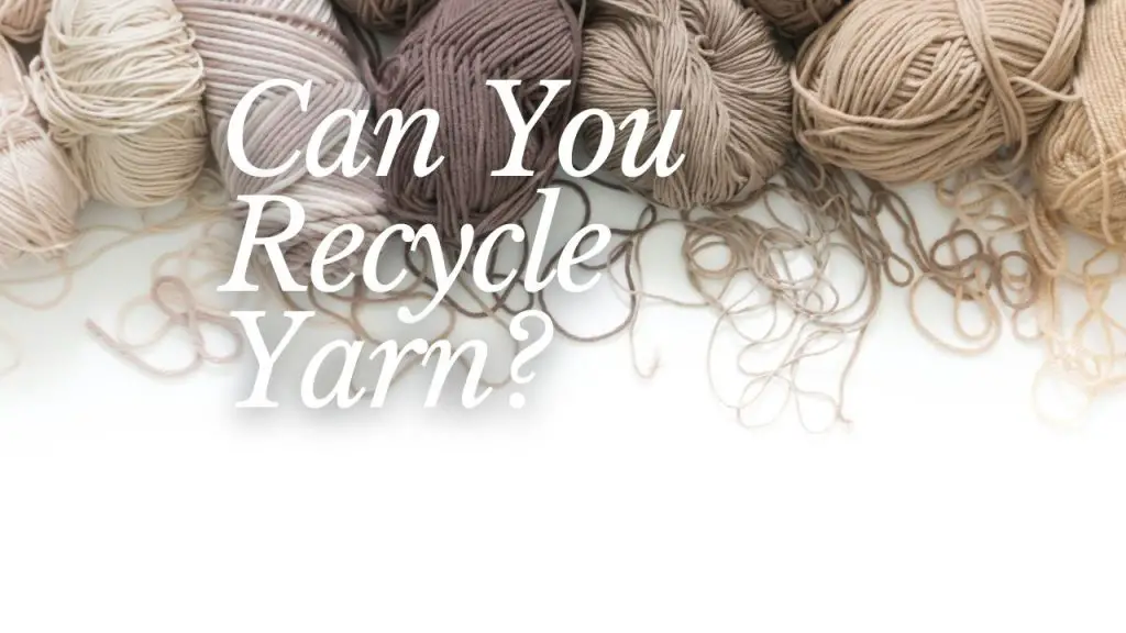 Can You Recycle Yarn