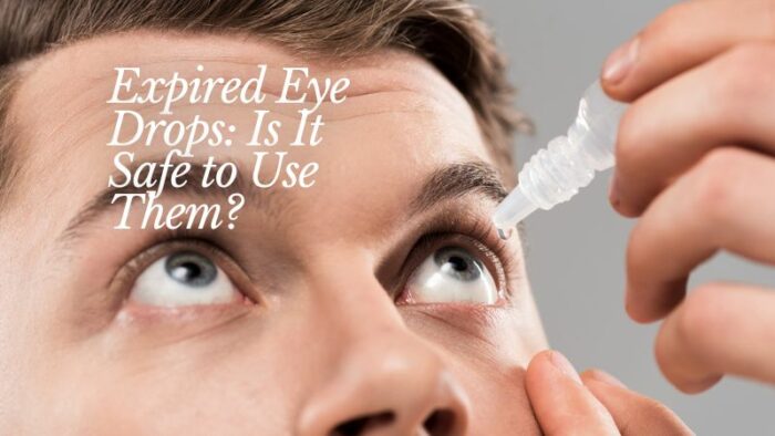 expired-eye-drops-is-it-safe-to-use-them